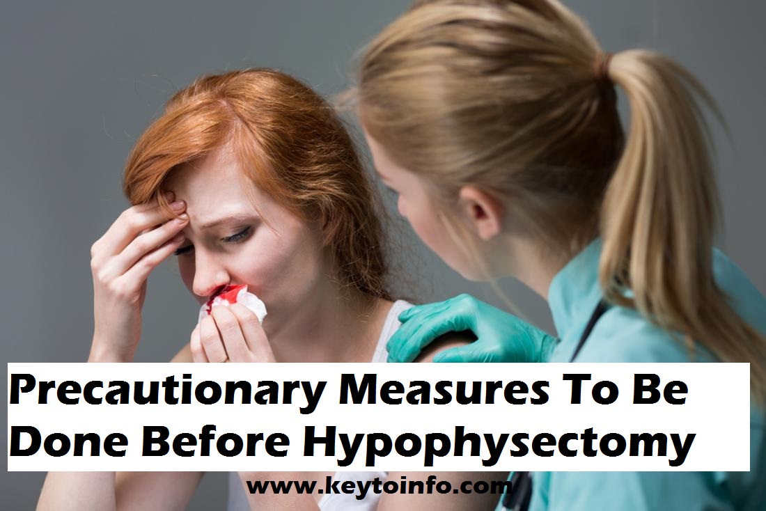 Precautionary Measures To Be Done Before Hypophysectomy